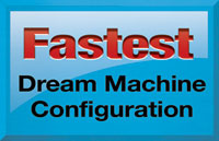 Fastest Dream Machine Configuration